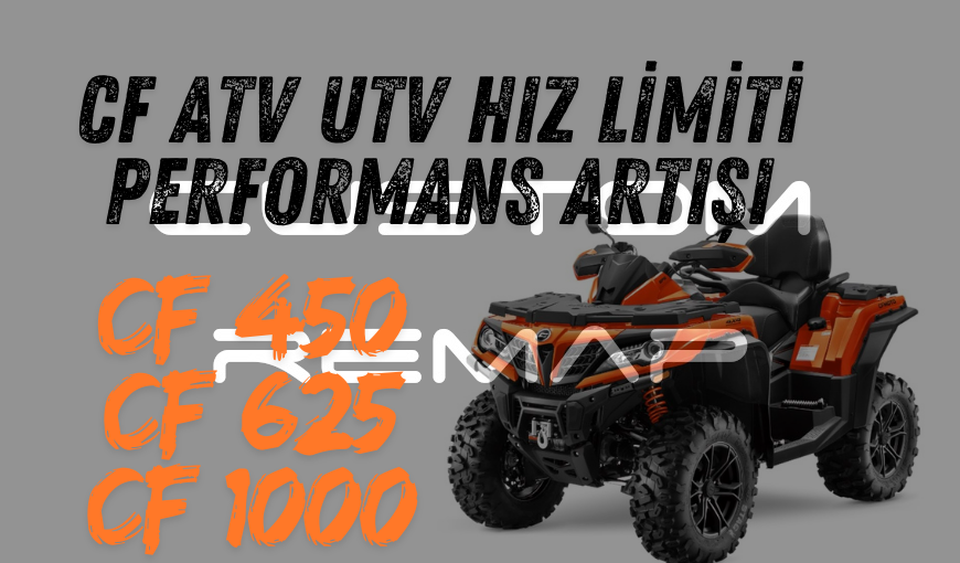 CF 450 CF 625 CF 1000 ATV Hız Limiti İptali Chip Tuning